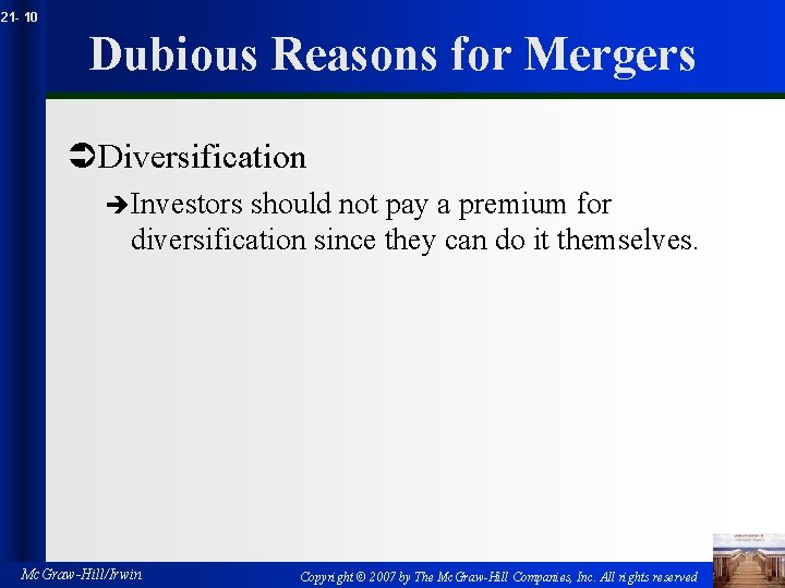 21 - 10 Dubious Reasons for Mergers ÜDiversification èInvestors should not pay a premium