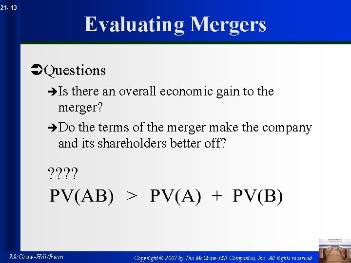 21 - 13 Evaluating Mergers ÜQuestions èIs there an overall economic gain to the