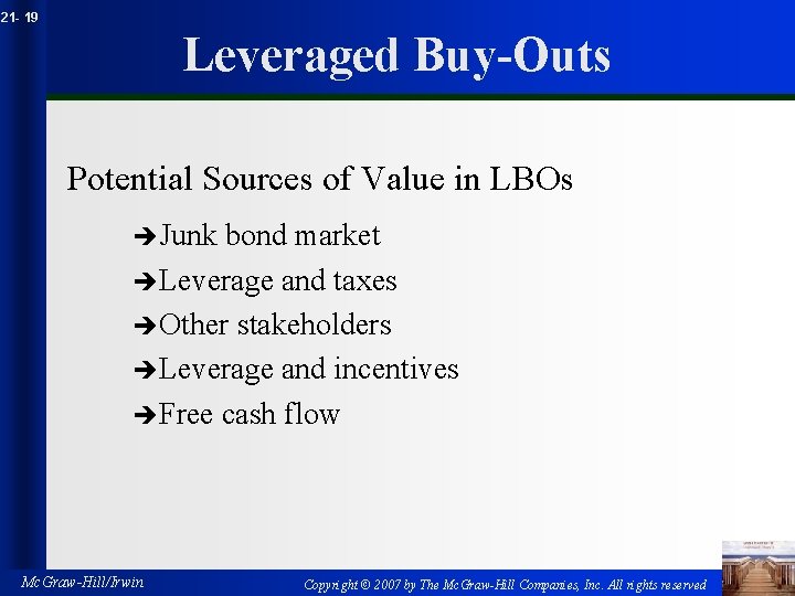 21 - 19 Leveraged Buy-Outs Potential Sources of Value in LBOs èJunk bond market