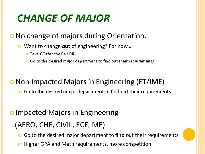 CHANGE OF MAJOR No change of majors during Orientation. Want to change out of