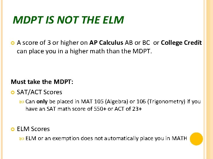 MDPT IS NOT THE ELM A score of 3 or higher on AP Calculus