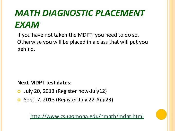 MATH DIAGNOSTIC PLACEMENT EXAM If you have not taken the MDPT, you need to