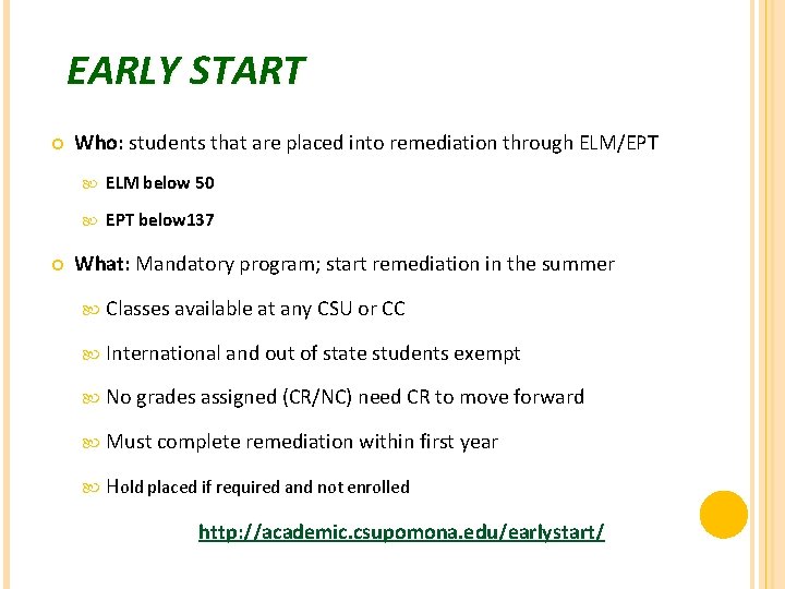 EARLY START Who: students that are placed into remediation through ELM/EPT ELM below 50