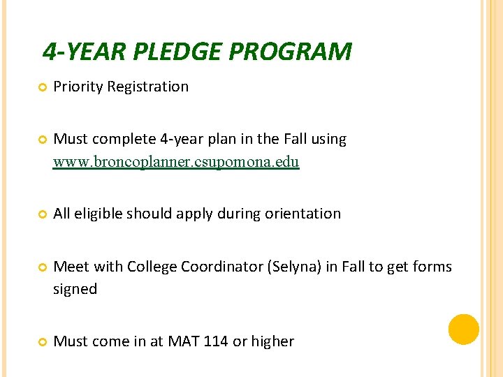 4 -YEAR PLEDGE PROGRAM Priority Registration Must complete 4 -year plan in the Fall
