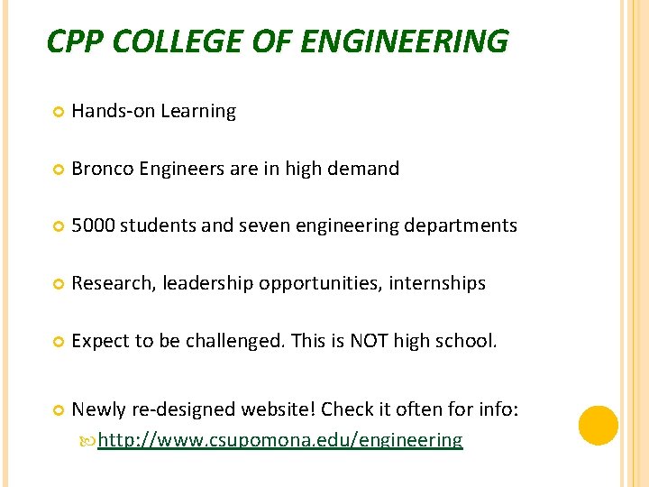 CPP COLLEGE OF ENGINEERING Hands-on Learning Bronco Engineers are in high demand 5000 students