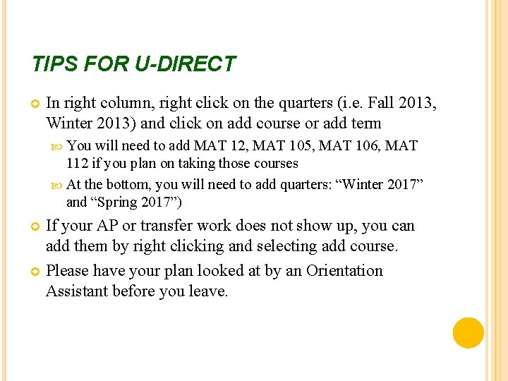 TIPS FOR U-DIRECT In right column, right click on the quarters (i. e. Fall