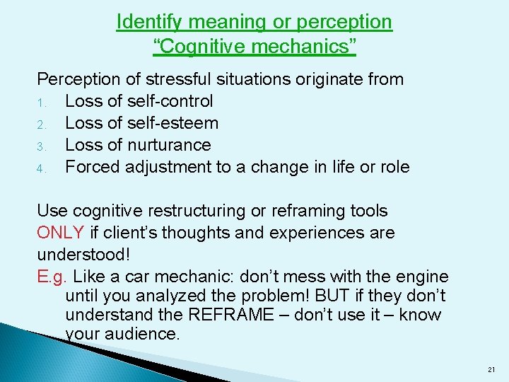 Identify meaning or perception “Cognitive mechanics” Perception of stressful situations originate from 1. Loss