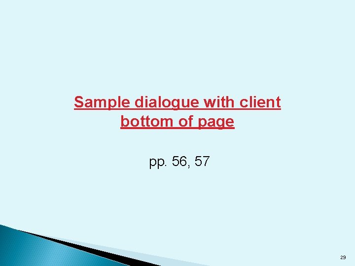 Sample dialogue with client bottom of page pp. 56, 57 29 