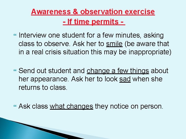 Awareness & observation exercise - If time permits Interview one student for a few