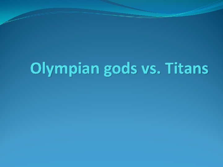 Olympian gods vs. Titans 