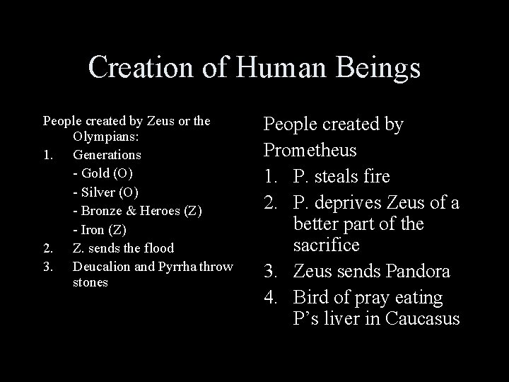 Creation of Human Beings People created by Zeus or the Olympians: 1. Generations -