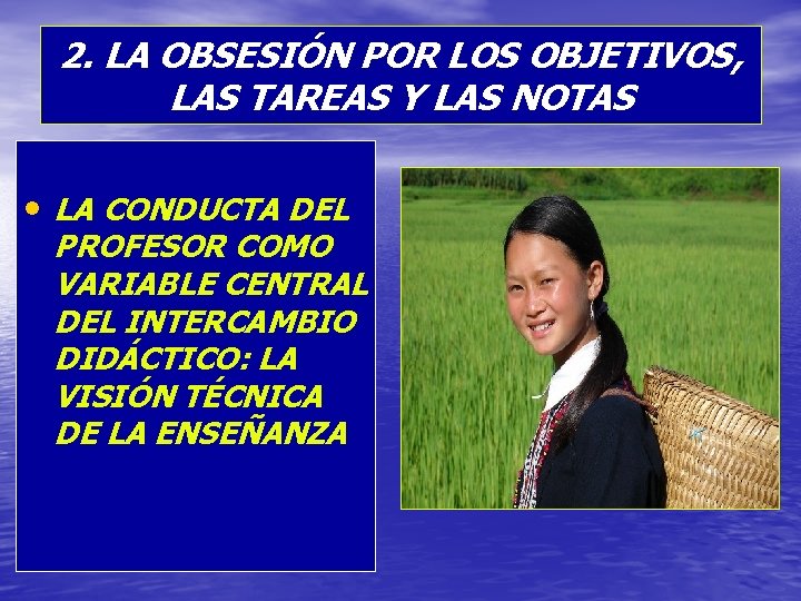 2. LA OBSESIÓN POR LOS OBJETIVOS, LAS TAREAS Y LAS NOTAS • LA CONDUCTA