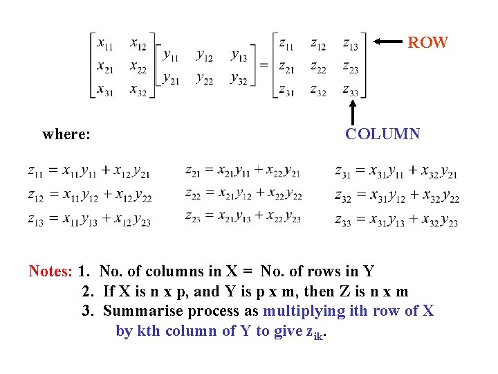 ROW where: COLUMN Notes: 1. No. of columns in X = No. of rows