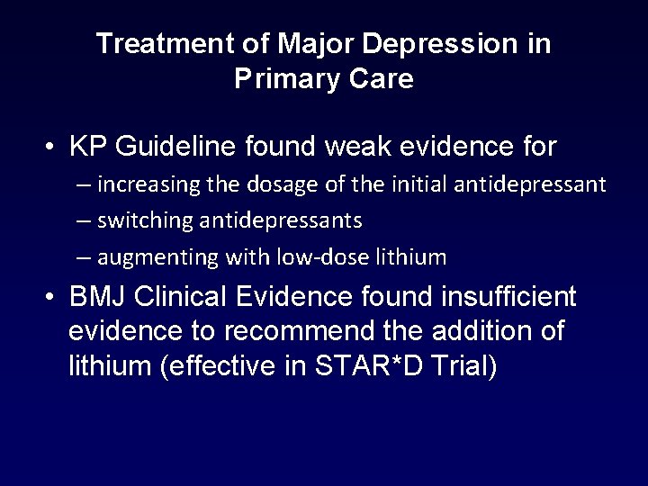 Treatment of Major Depression in Primary Care • KP Guideline found weak evidence for Treatment of Major Depression in Primary Care • KP Guideline found weak evidence for