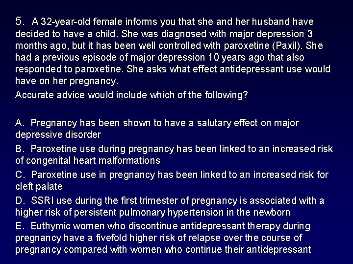 5. A 32 -year-old female informs you that she and her husband have decided 5. A 32 -year-old female informs you that she and her husband have decided