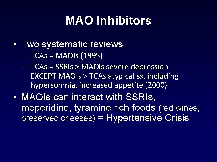 MAO Inhibitors • Two systematic reviews – TCAs = MAOIs (1995) – TCAs = MAO Inhibitors • Two systematic reviews – TCAs = MAOIs (1995) – TCAs =