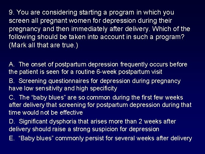 9. You are considering starting a program in which you screen all pregnant women 9. You are considering starting a program in which you screen all pregnant women