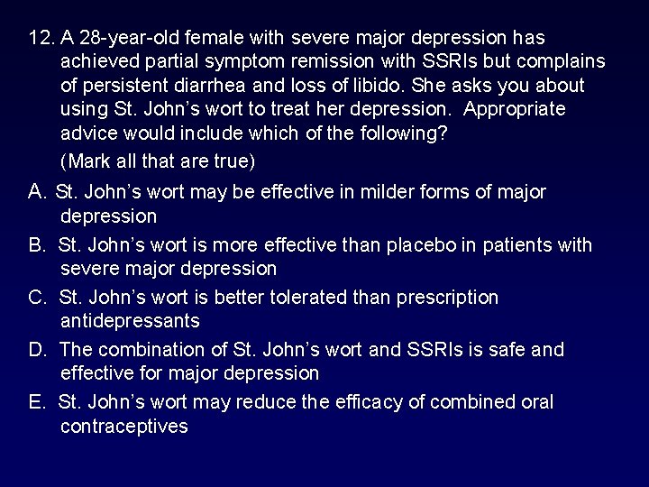 12. A 28 -year-old female with severe major depression has achieved partial symptom remission 12. A 28 -year-old female with severe major depression has achieved partial symptom remission