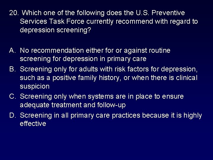 20. Which one of the following does the U. S. Preventive Services Task Force 20. Which one of the following does the U. S. Preventive Services Task Force