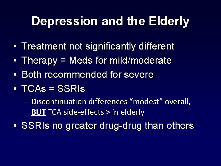 Depression and the Elderly • • Treatment not significantly different Therapy = Meds for Depression and the Elderly • • Treatment not significantly different Therapy = Meds for