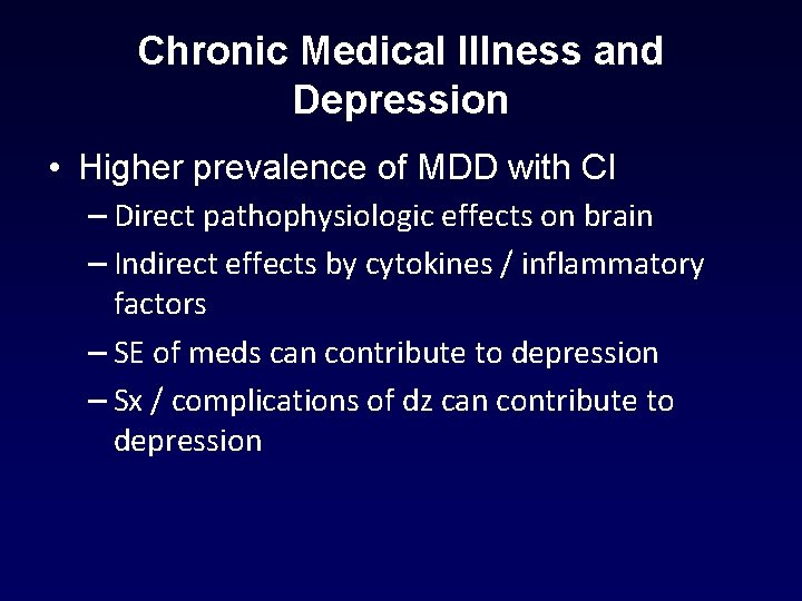 Chronic Medical Illness and Depression • Higher prevalence of MDD with CI – Direct Chronic Medical Illness and Depression • Higher prevalence of MDD with CI – Direct