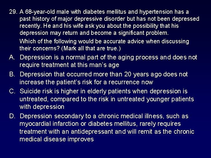 29. A 68 -year-old male with diabetes mellitus and hypertension has a past history 29. A 68 -year-old male with diabetes mellitus and hypertension has a past history