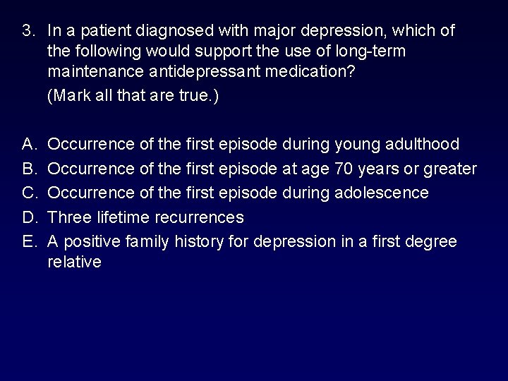 3. In a patient diagnosed with major depression, which of the following would support 3. In a patient diagnosed with major depression, which of the following would support