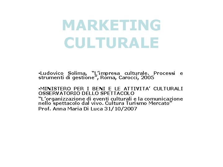 MARKETING CULTURALE • Ludovico Solima, “L’impresa culturale. Processi e strumenti di gestione”, Roma, Carocci,