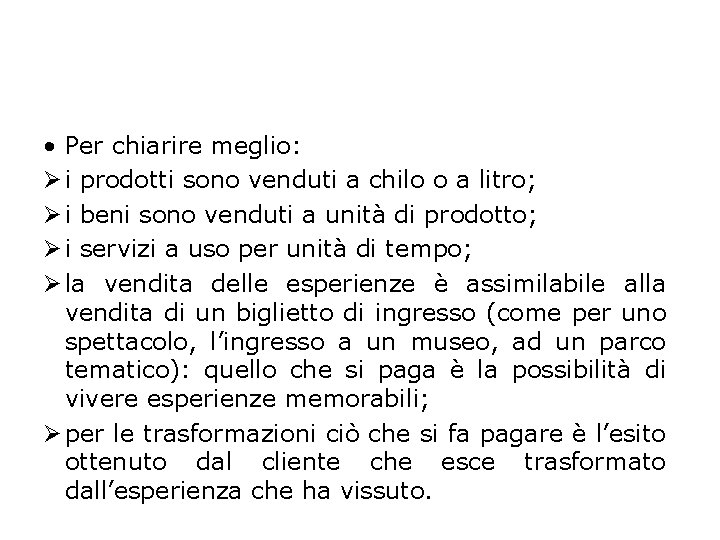  • Per chiarire meglio: Ø i prodotti sono venduti a chilo o a