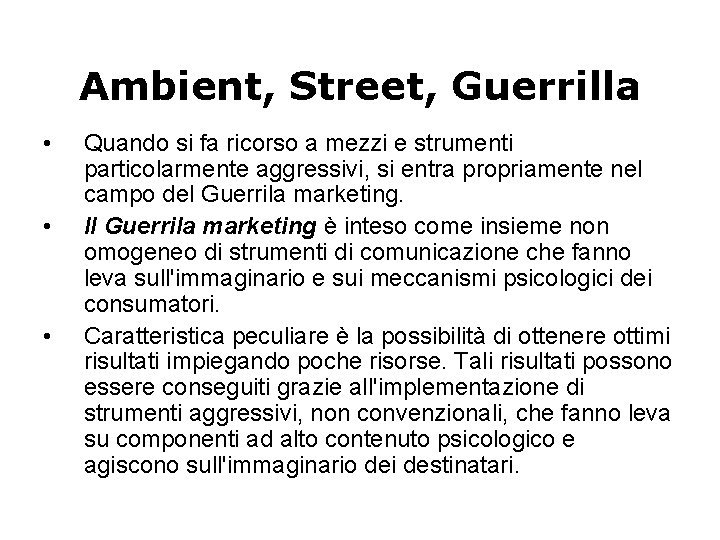 Ambient, Street, Guerrilla • • • Quando si fa ricorso a mezzi e strumenti