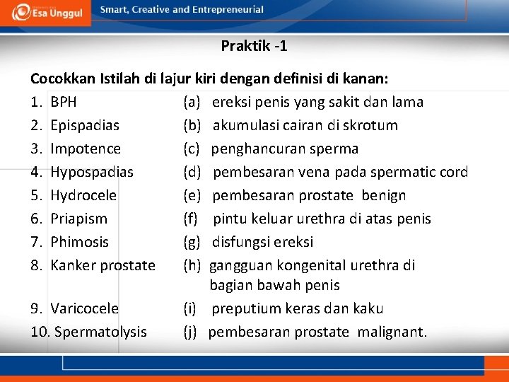 Praktik -1 Cocokkan Istilah di lajur kiri dengan definisi di kanan: 1. BPH (a)