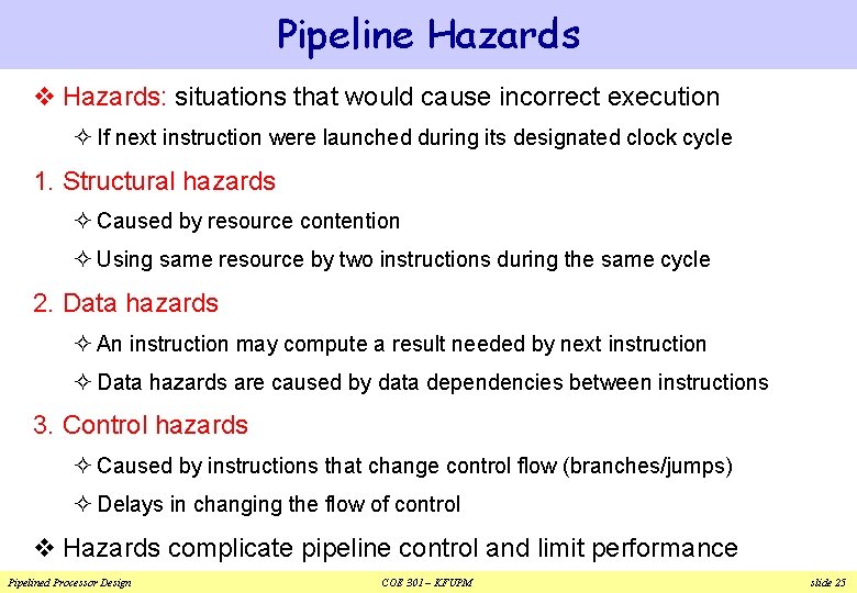 Pipeline Hazards v Hazards: situations that would cause incorrect execution ² If next instruction Pipeline Hazards v Hazards: situations that would cause incorrect execution ² If next instruction