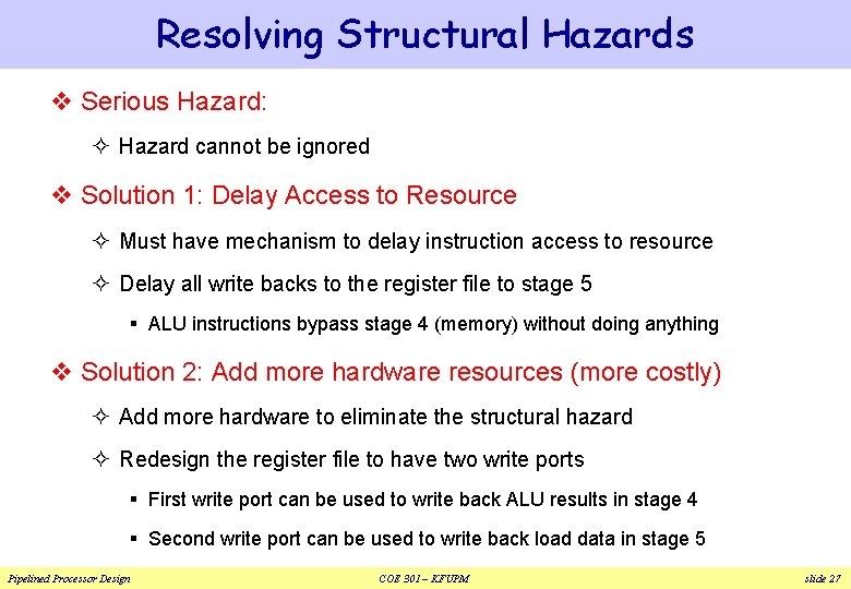 Resolving Structural Hazards v Serious Hazard: ² Hazard cannot be ignored v Solution 1: Resolving Structural Hazards v Serious Hazard: ² Hazard cannot be ignored v Solution 1: