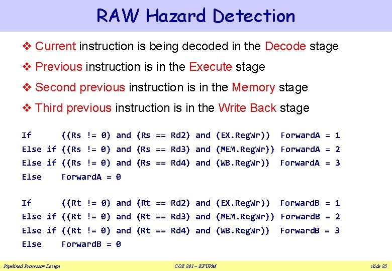 RAW Hazard Detection v Current instruction is being decoded in the Decode stage v RAW Hazard Detection v Current instruction is being decoded in the Decode stage v