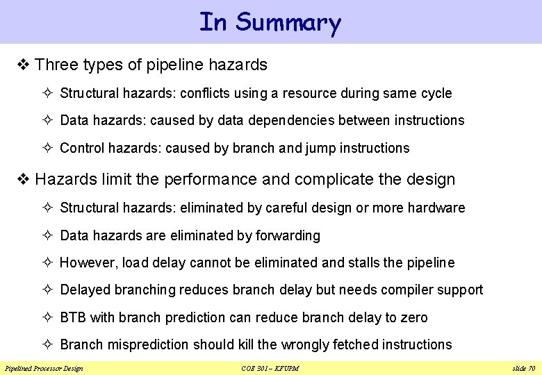 In Summary v Three types of pipeline hazards ² Structural hazards: conflicts using a In Summary v Three types of pipeline hazards ² Structural hazards: conflicts using a