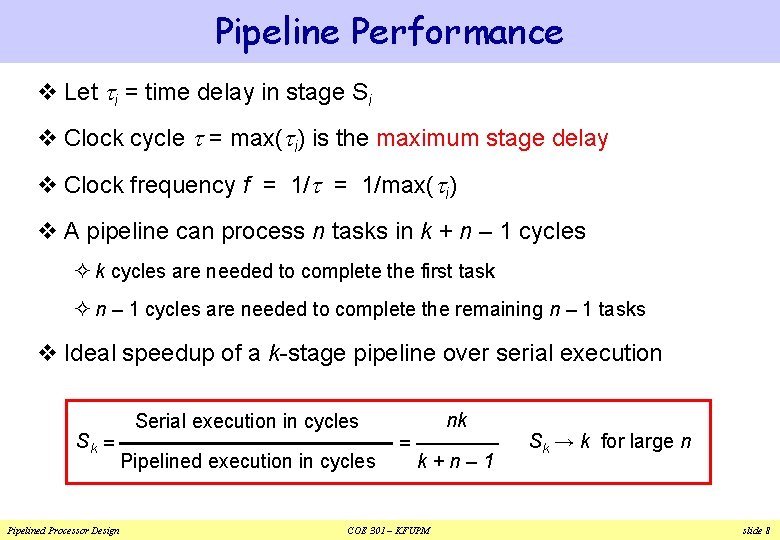 Pipeline Performance v Let ti = time delay in stage Si v Clock cycle Pipeline Performance v Let ti = time delay in stage Si v Clock cycle