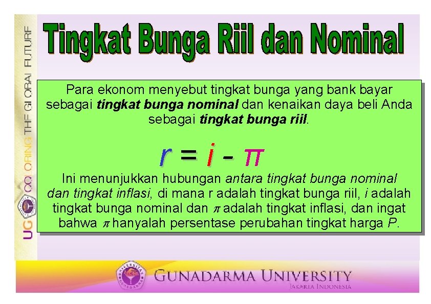 Para ekonom menyebut tingkat bunga yang bank bayar sebagai tingkat bunga nominal dan kenaikan