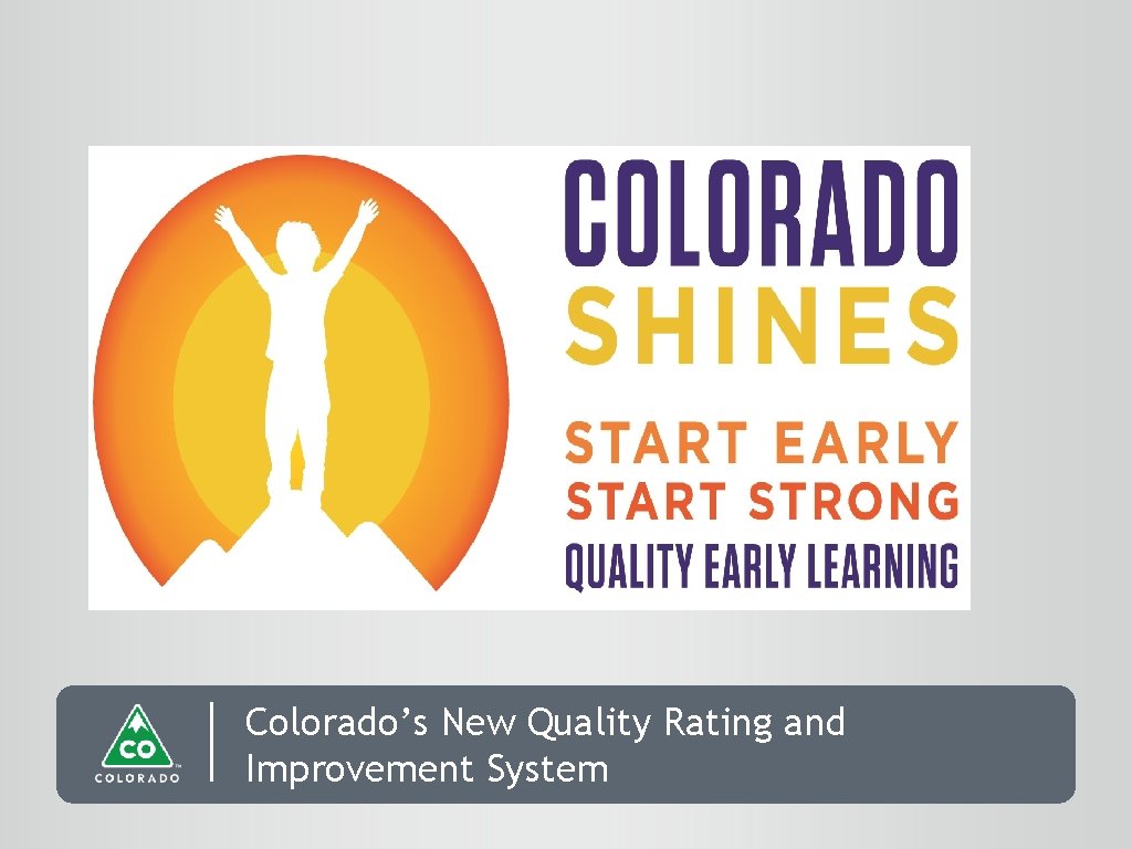 Colorado’s New Quality Rating and Improvement System 