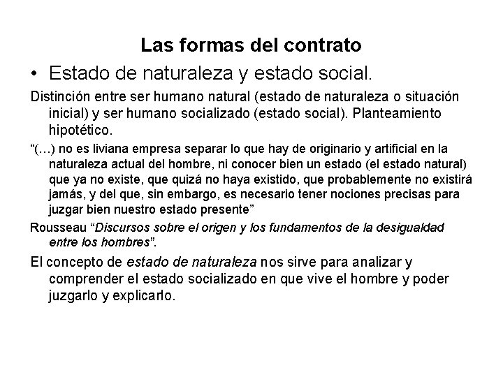 Las formas del contrato • Estado de naturaleza y estado social. Distinción entre ser