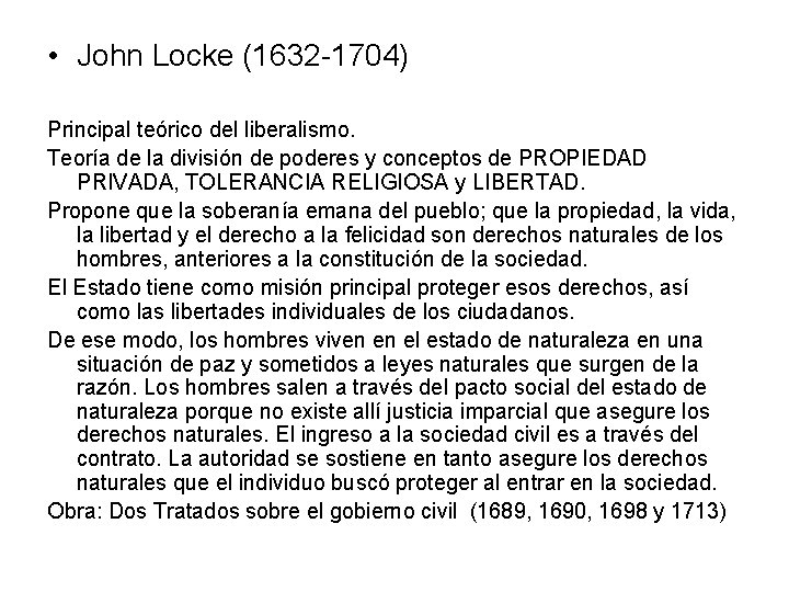  • John Locke (1632 -1704) Principal teórico del liberalismo. Teoría de la división