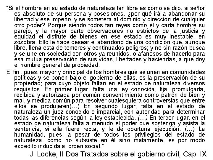 “Si el hombre en su estado de naturaleza tan libre es como se dijo, “Si el hombre en su estado de naturaleza tan libre es como se dijo,