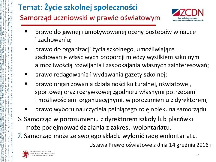 Temat: Życie szkolnej społeczności Samorząd uczniowski w prawie oświatowym prawo do jawnej i umotywowanej