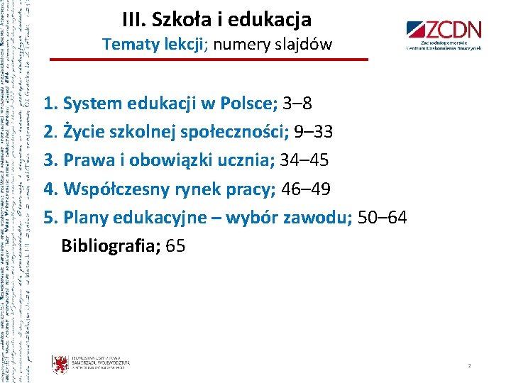 III. Szkoła i edukacja Tematy lekcji; numery slajdów 1. System edukacji w Polsce; 3–