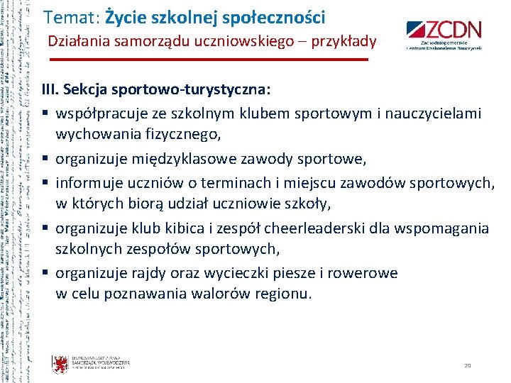 Temat: Życie szkolnej społeczności Działania samorządu uczniowskiego – przykłady III. Sekcja sportowo-turystyczna: § współpracuje