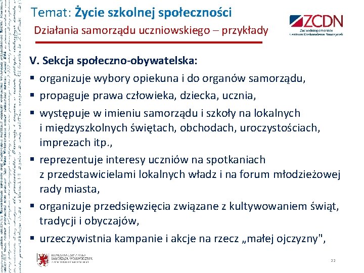 Temat: Życie szkolnej społeczności Działania samorządu uczniowskiego – przykłady V. Sekcja społeczno-obywatelska: § organizuje