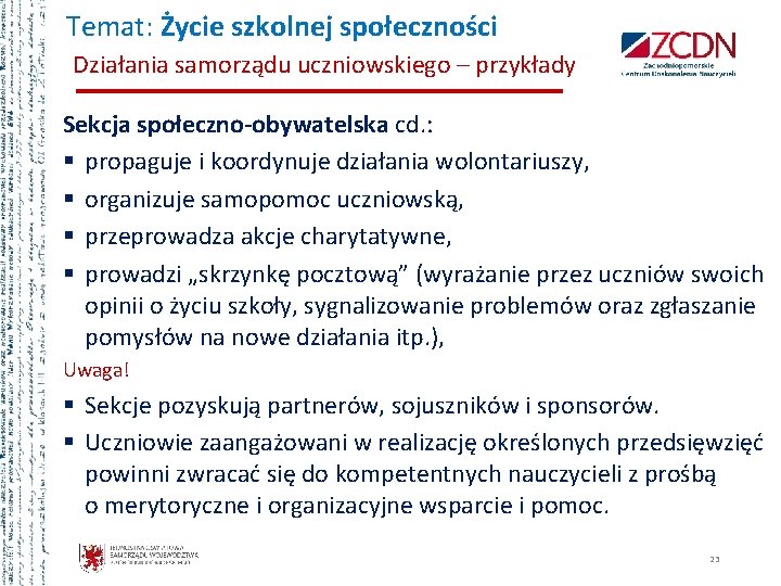 Temat: Życie szkolnej społeczności Działania samorządu uczniowskiego – przykłady Sekcja społeczno-obywatelska cd. : §