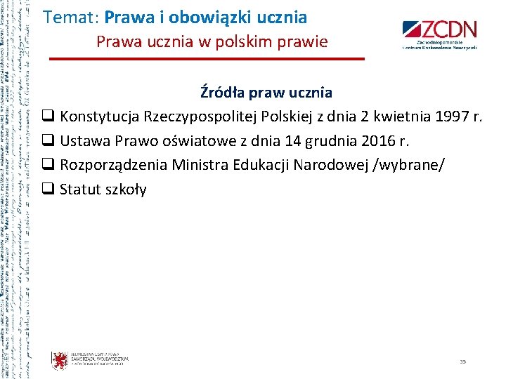 Temat: Prawa i obowiązki ucznia Prawa ucznia w polskim prawie Źródła praw ucznia q