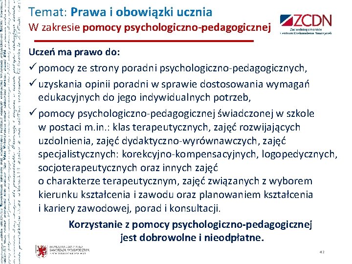 Temat: Prawa i obowiązki ucznia W zakresie pomocy psychologiczno-pedagogicznej Uczeń ma prawo do: ü