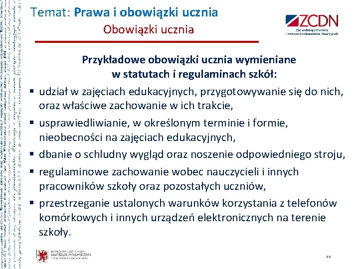 Temat: Prawa i obowiązki ucznia Obowiązki ucznia § § § Przykładowe obowiązki ucznia wymieniane