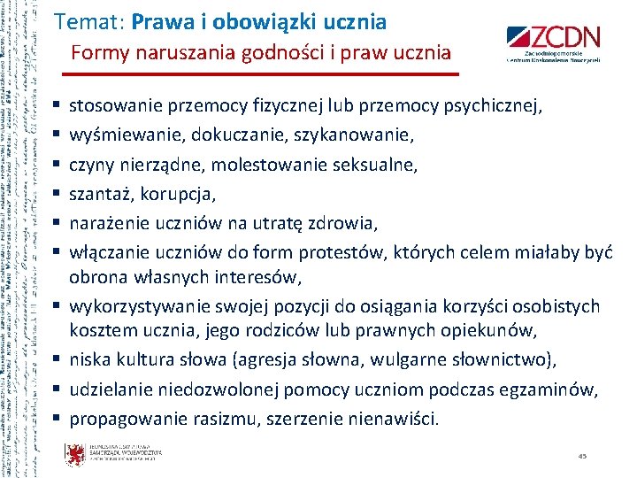 Temat: Prawa i obowiązki ucznia Formy naruszania godności i praw ucznia § § §